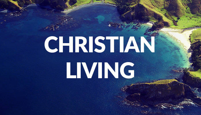 What Is Christian Living?
